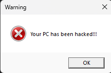 Alert window saying: Warning. Your PC has been hacked!!!